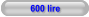 600 lire