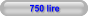 750 lire