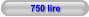 750 lire