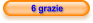 6 grazie