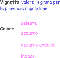 Vignetta valore in grana per le provincie napoletane  Colore   celeste azzurro azzurro ardesia indaco