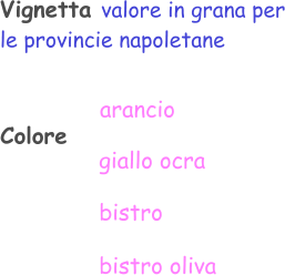 Vignetta valore in grana per le provincie napoletane  Colore   arancio giallo ocra bistro bistro oliva