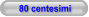 80 centesimi