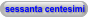 sessanta centesimi