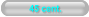 45 cent.