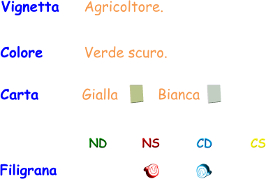 Filigrana ND NS CD CS Carta       Gialla Bianca Vignetta    Agricoltore.  Colore       Verde scuro.