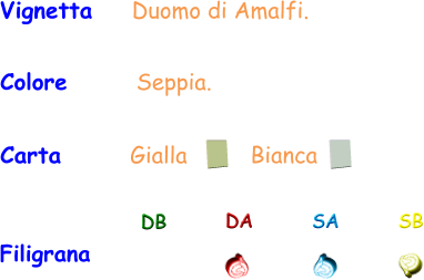 Filigrana Vignetta    Duomo di Amalfi. Colore       Seppia. DB DA SA SB Carta       Gialla Bianca