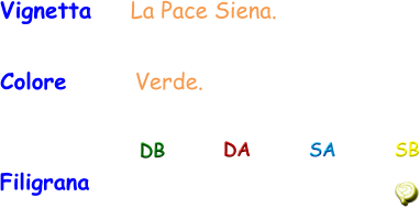Filigrana Vignetta    La Pace Siena. Colore       Verde. DB DA SA SB