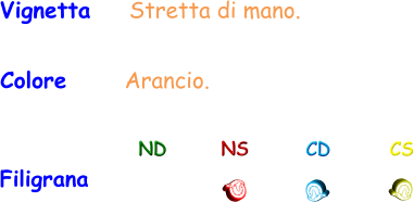 Filigrana ND NS CD CS Vignetta    Stretta di mano. Colore      Arancio.
