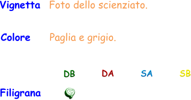 Vignetta  Foto dello scienziato. Colore    Paglia e grigio. Filigrana DB DA SA SB