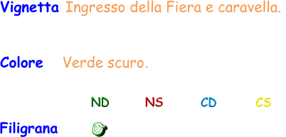 Vignetta Ingresso della Fiera e caravella.  Colore   Verde scuro. Filigrana ND NS CD CS