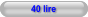 40 lire