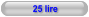 25 lire
