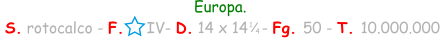 Europa.  S. rotocalco - F.     IV- D. 14 x 14   - Fg. 50 - T. 10.000.000 1 4