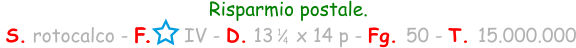 Risparmio postale.  S. rotocalco - F.      IV - D. 13    x 14 p - Fg. 50 - T. 15.000.000 1 4