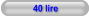 40 lire