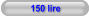150 lire