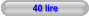 40 lire