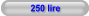 250 lire