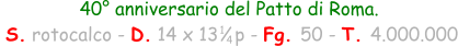 40° anniversario del Patto di Roma.  S. rotocalco - D. 14 x 13   p - Fg. 50 - T. 4.000.000 1 4