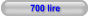 700 lire