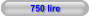 750 lire