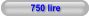 750 lire