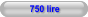 750 lire