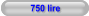 750 lire