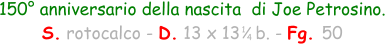 150° anniversario della nascita  di Joe Petrosino.  S. rotocalco - D. 13 x 13   b. - Fg. 50 1 4