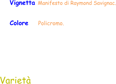 Colore    Policromo.  Varietà Vignetta Manifesto di Raymond Savignac.