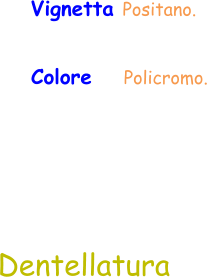 Colore    Policromo.  Vignetta Positano.  Dentellatura