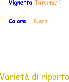 Varietà di riporto Vignetta Internati.   Colore    Nero.
