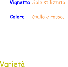 Varietà  Vignetta Sole stilizzato.  Colore   Giallo e rosso.