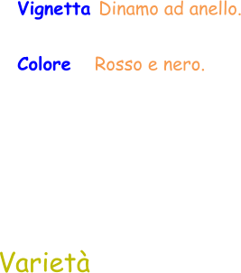 Varietà  Vignetta Dinamo ad anello. Colore   Rosso e nero.