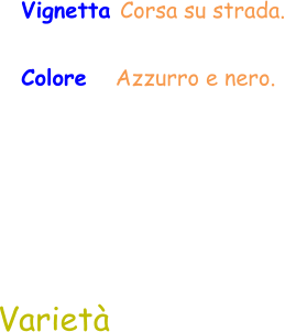 Varietà  Vignetta Corsa su strada. Colore   Azzurro e nero.