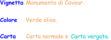 Vignetta Monumento di Cavour. Colore   Verde oliva.  Carta    Carta normale e Carta vergata.