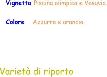 Vignetta Piscina olimpica e Vesuvio. Colore   Azzurro e arancio.  Varietà di riporto