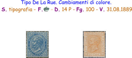 Tipo De La Rue. Cambiamenti di colore.  S. tipografia - F.     - D. 14 P - Fg. 100 - V. 31.08.1889