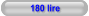 180 lire