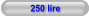 250 lire