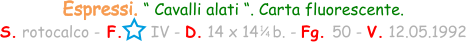Espressi. “ Cavalli alati “. Carta fluorescente. S. rotocalco - F.      IV - D. 14 x 14   b. - Fg. 50 - V. 12.05.1992 1 / 4