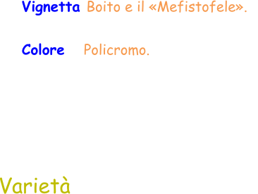 Varietà Vignetta Boito e il «Mefistofele».   Colore    Policromo.