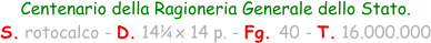 Centenario della Ragioneria Generale dello Stato. S. rotocalco - D. 14   x 14 p. - Fg. 40 - T. 16.000.000 1 / 4