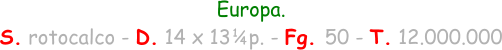 Europa. S. rotocalco - D. 14 x 13   p. - Fg. 50 - T. 12.000.000 1 / 4
