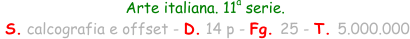 Arte italiana. 11  serie.  S. calcografia e offset - D. 14 p - Fg. 25 - T. 5.000.000 a