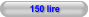 150 lire
