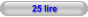 25 lire
