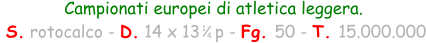 Campionati europei di atletica leggera.  S. rotocalco - D. 14 x 13   p - Fg. 50 - T. 15.000.000 1 4