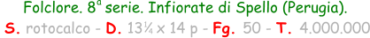 Folclore. 8  serie. Infiorate di Spello (Perugia).   S. rotocalco - D. 13   x 14 p - Fg. 50 - T. 4.000.000 1 4 a